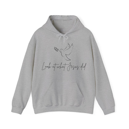 Unisex Hooded Sweatshirt - Look at what Jesus did!