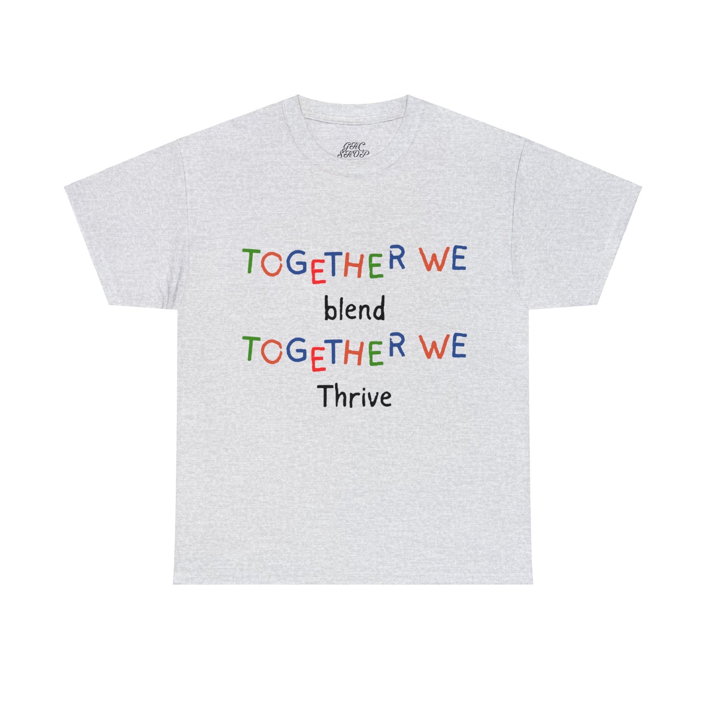 Unisex T-Shirt - Together We Blend, Together We Thrive