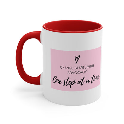 Accent Coffee Mug - Change Starts with Advocacy, One Step at a Time