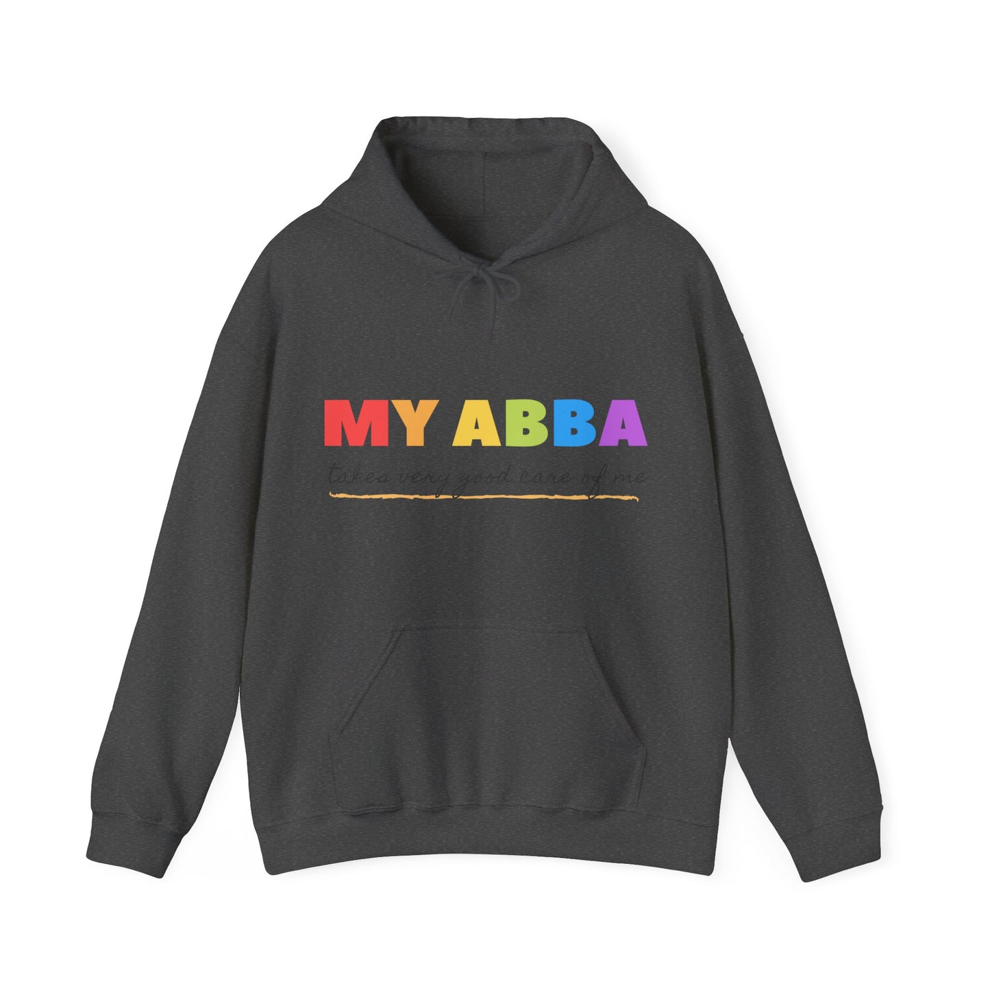 Unisex Hooded Sweatshirt - My Abba Father takes very good care of me