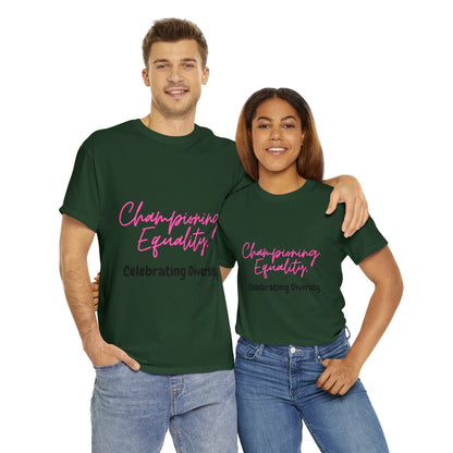 Unisex T-Shirt - Championing Equality, Celebrating Diversity