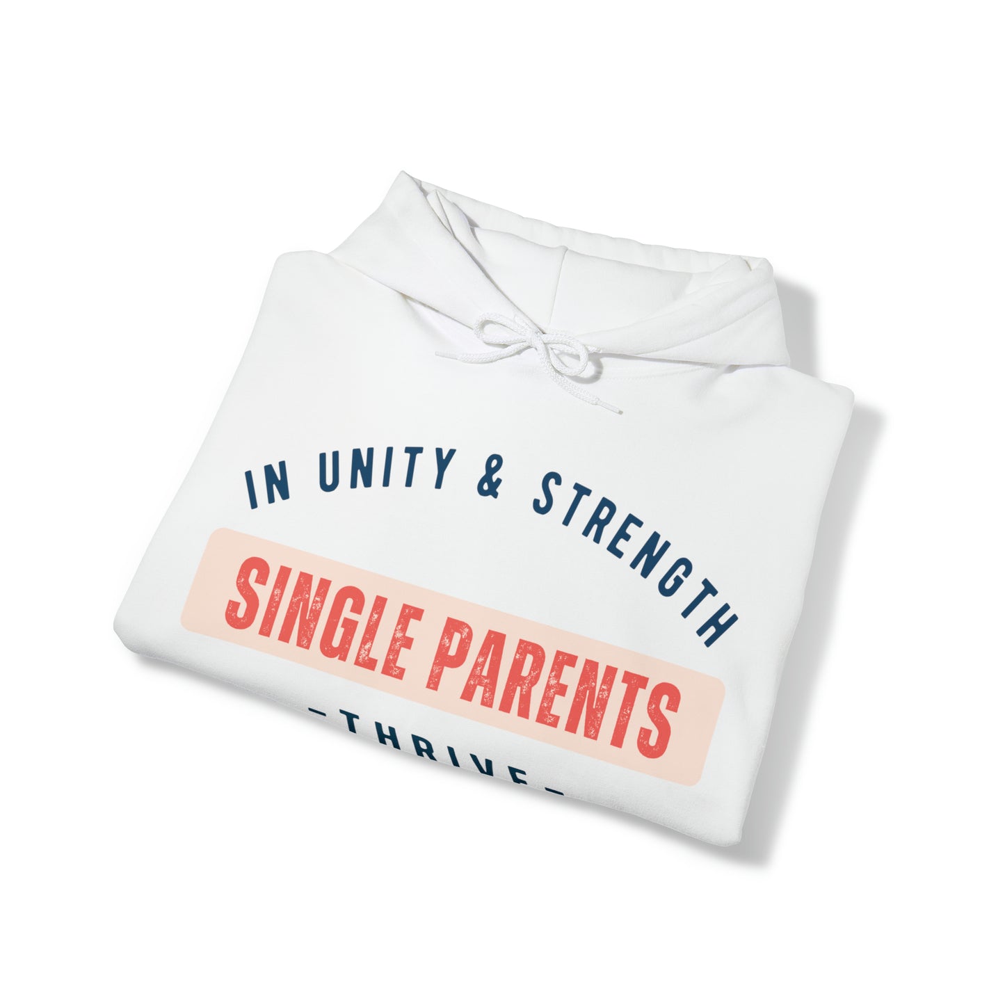 Unisex Hooded Sweatshirt - In Unity and Strength, Single Parents Thrive