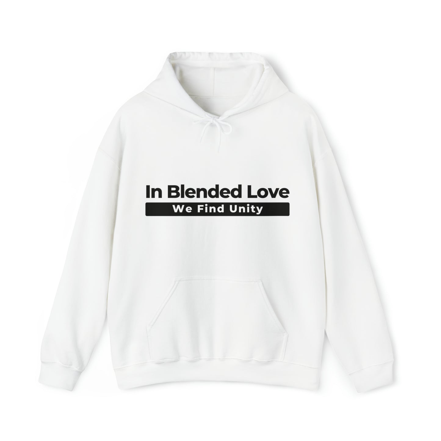 Unisex Hooded Sweatshirt - In Blended Love, We Find Unity