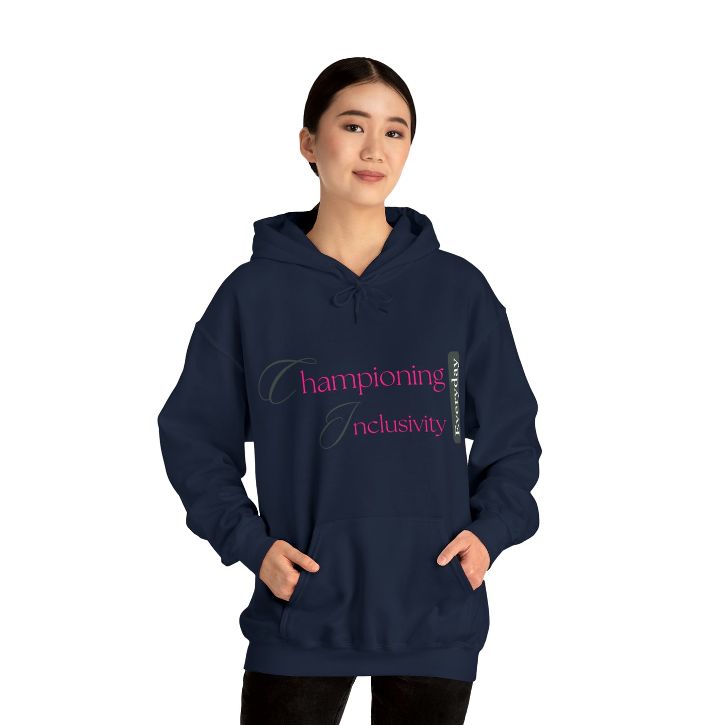 Unisex Hooded Sweatshirt - Championing Inclusivity Every Day