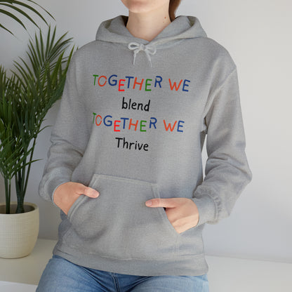 Unisex Hooded Sweatshirt - Together We Blend, Together We Thrive