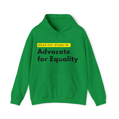 Unisex Hooded Sweatshirt - Speak Out, Stand Up, Advocate for Equality