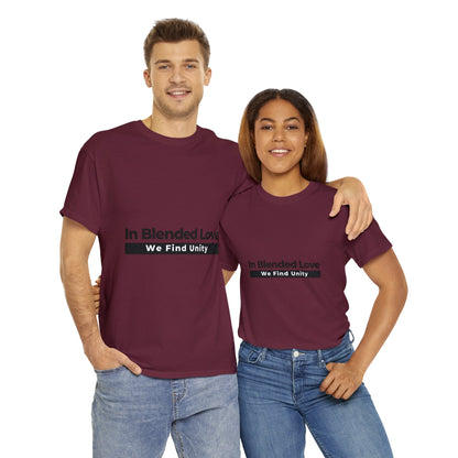 Unisex T-Shirt - In Blended Love, We Find Unity