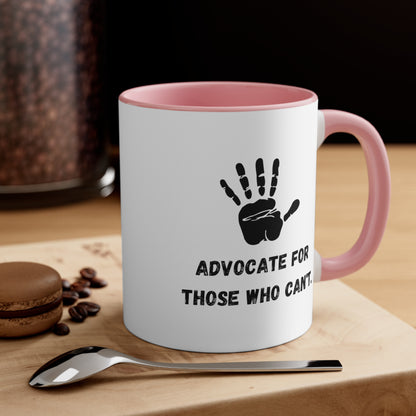 Accent Coffee Mug - Advocate for Those Who Can't