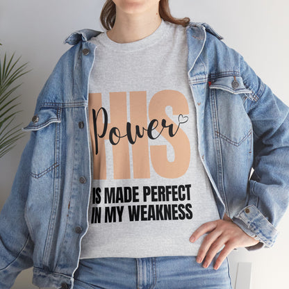 Unisex Heavy Cotton Tee - His power is made perfect in my weakness