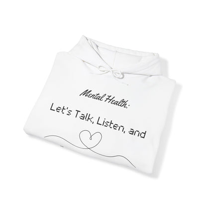 Unisex Hooded Sweatshirt - Mental Health: Let's Talk, Listen, and Support