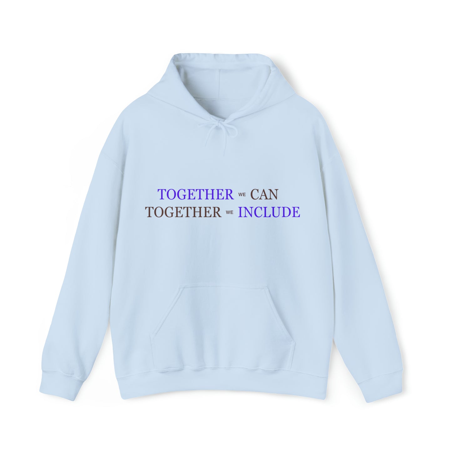 Unisex Hooded Sweatshirt - Together We Can, Together We Include