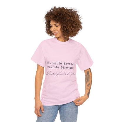 Unisex Heavy Cotton Tee - Invisible Battles, Visible Strength: Mental Health Matters