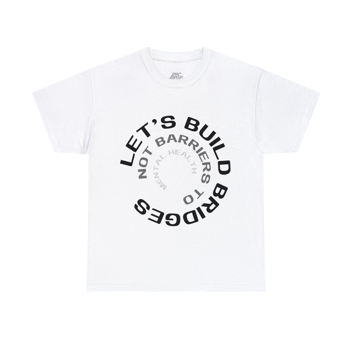 Unisex Heavy Cotton Tee - Let's Build Bridges, Not Barriers, to Mental Health