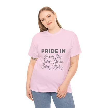 Unisex T-Shirt - Pride in Every Step, Every Stride, Every Ability