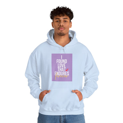 Unisex Hooded Sweatshirt - I found love that endures forever