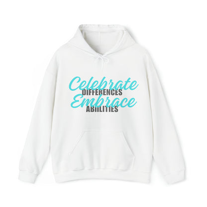 Unisex Hooded Sweatshirt - Celebrate Differences, Embrace Abilities