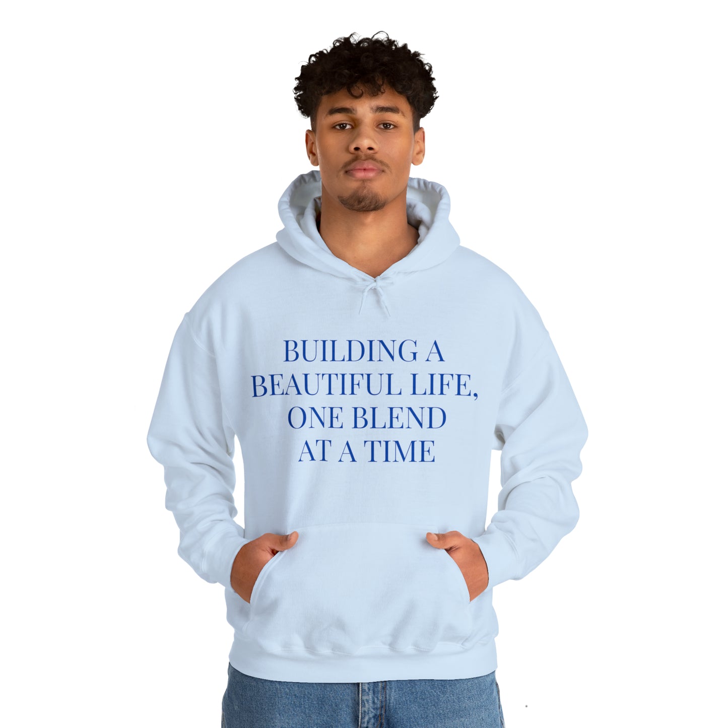 Unisex Hooded Sweatshirt - Building a Beautiful Life, One Blend at a Time