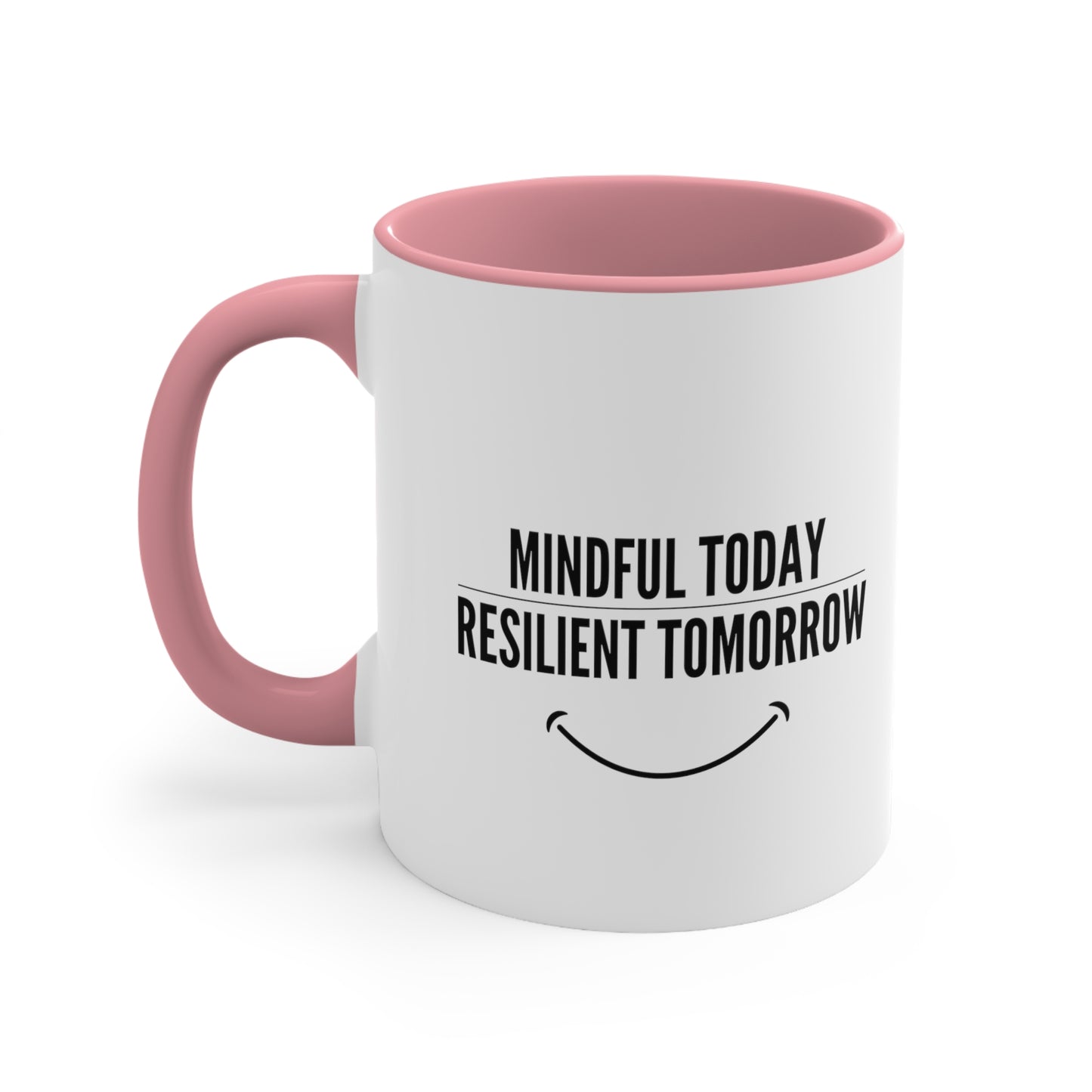 Accent Coffee Mug - Mindful Today, Resilient Tomorrow