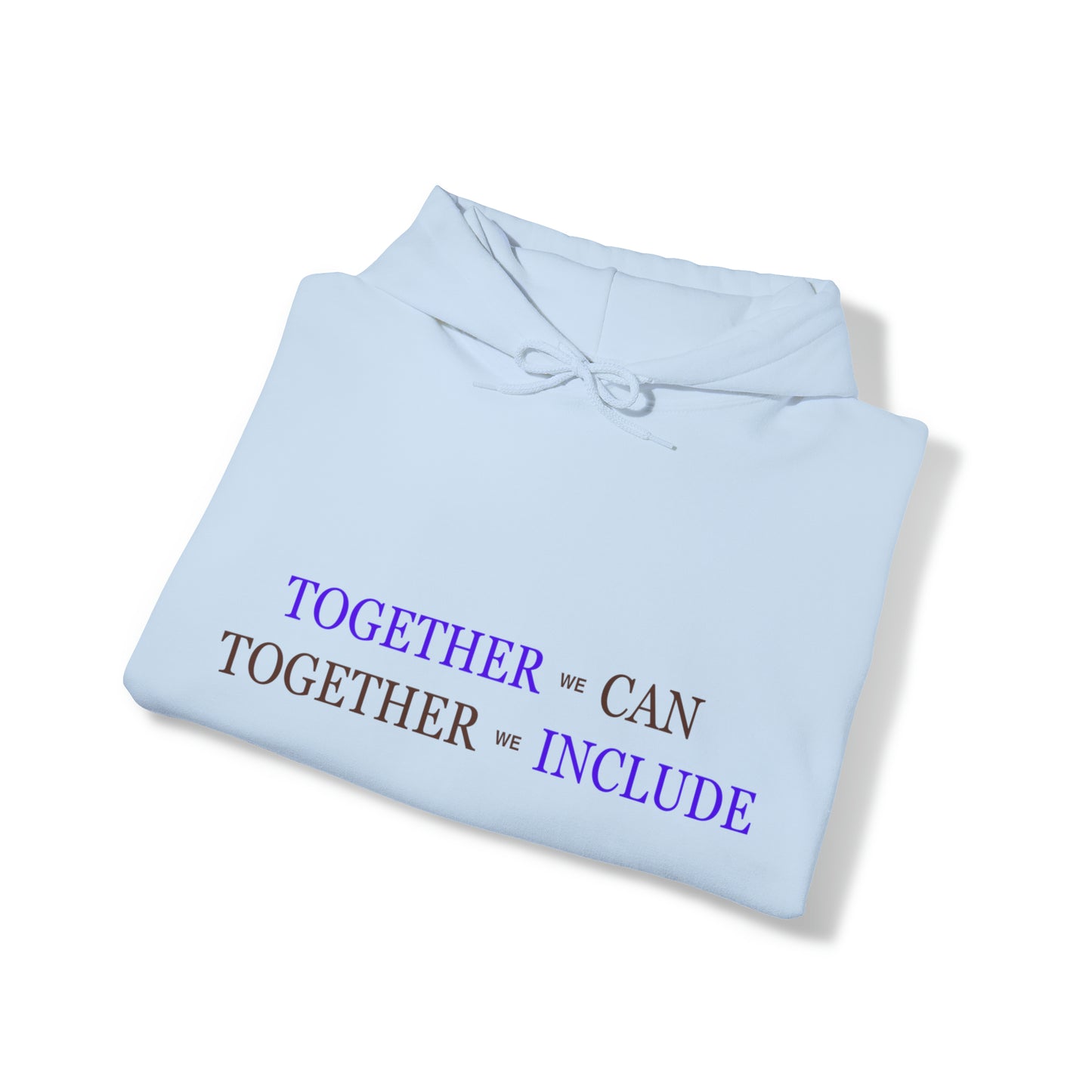 Unisex Hooded Sweatshirt - Together We Can, Together We Include