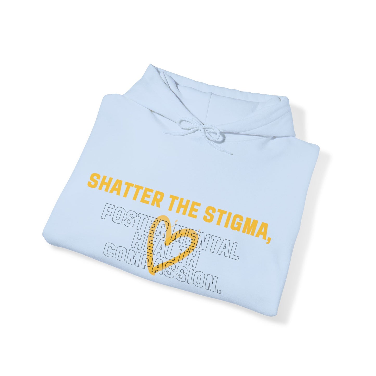 Unisex Hooded Sweatshirt - Shatter the Stigma, Foster Mental Health Compassion