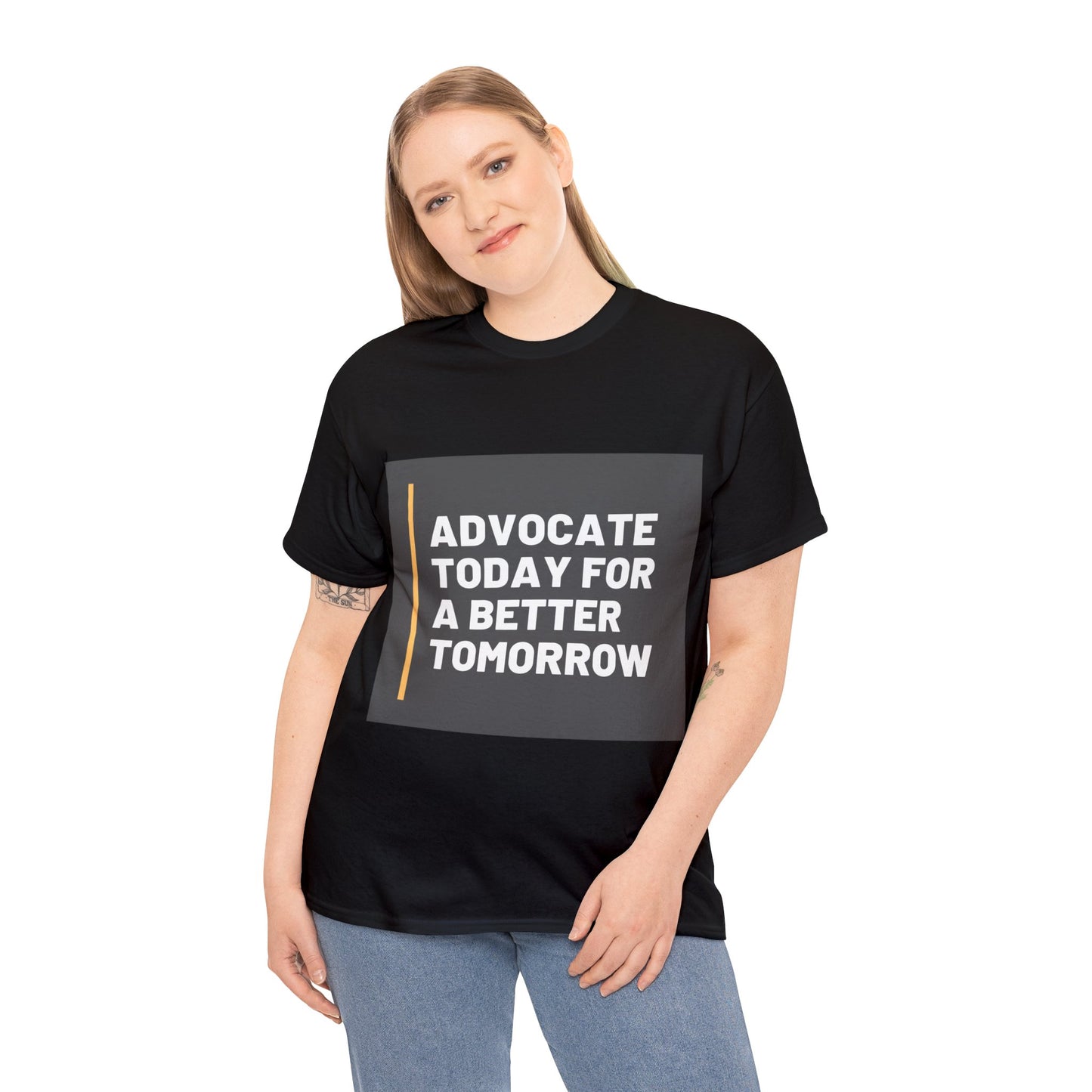 Unisex T-Shirt - Advocate Today for a Better Tomorrow