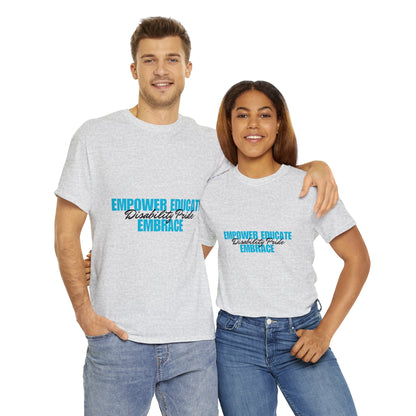 Unisex T-Shirt - Empower, Educate, Embrace Disability Pride