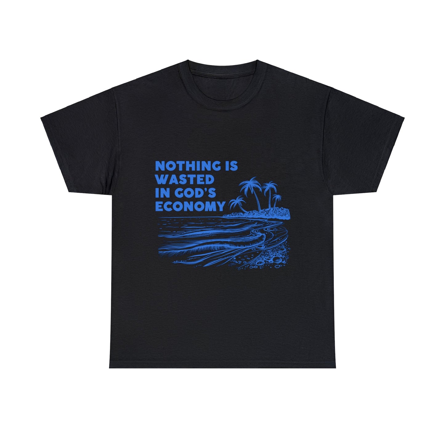 Unisex Heavy Cotton Tee - Nothing is wasted in God’ economy