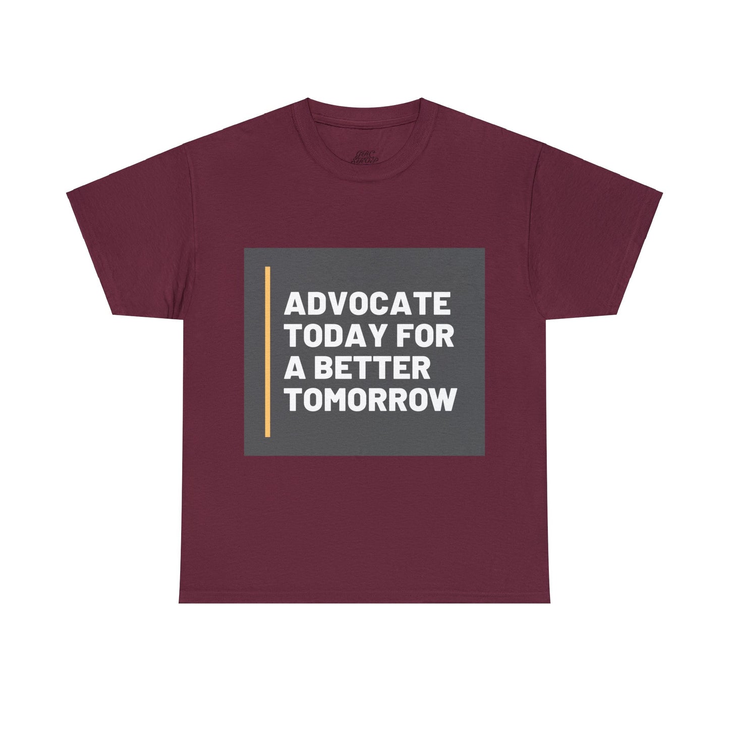 Unisex T-Shirt - Advocate Today for a Better Tomorrow