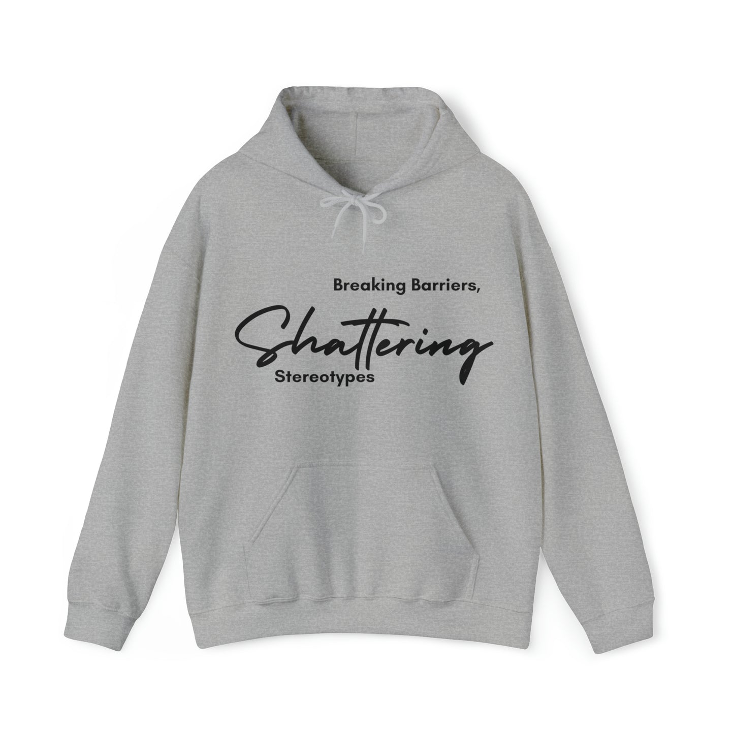 Unisex Hooded Sweatshirt - Breaking Barriers, Shattering Stereotypes