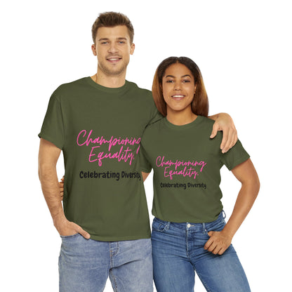 Unisex T-Shirt - Championing Equality, Celebrating Diversity