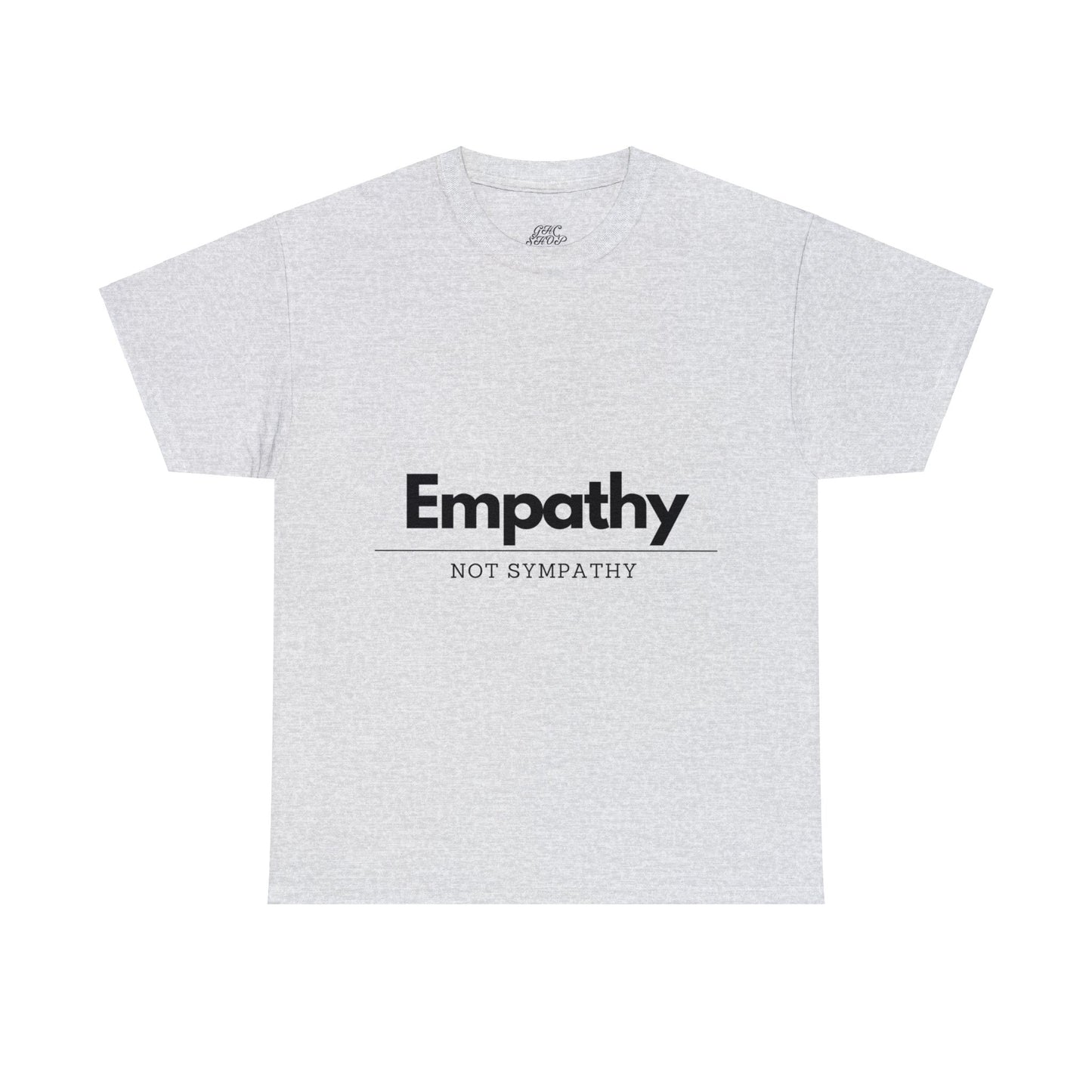 Unisex T-Shirt - Empathy, Not Sympathy