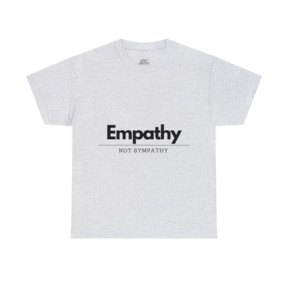 Unisex T-Shirt - Empathy, Not Sympathy