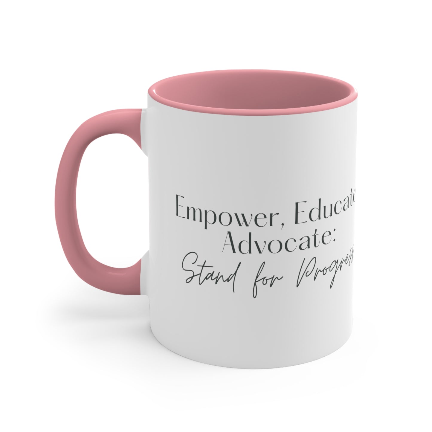 Accent Coffee Mug - Empower, Educate, Advocate: Stand for Progress