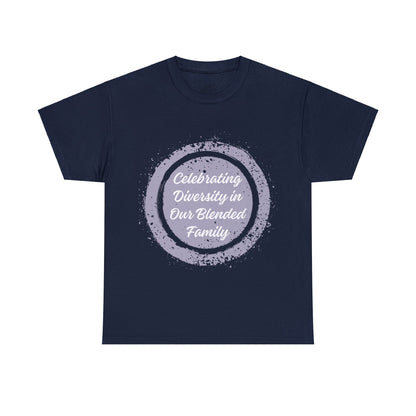 Unisex T-Shirt - Celebrating Diversity in Our Blended Family