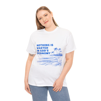 Unisex Heavy Cotton Tee - Nothing is wasted in God’ economy