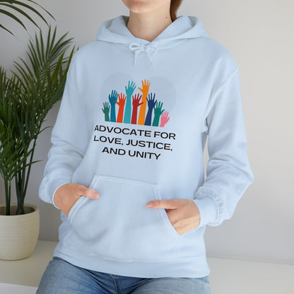 Unisex Hooded Sweatshirt - Advocate for Love, Justice, and Unity