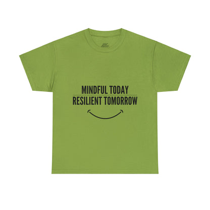 Unisex Heavy Cotton Tee - Mindful Today, Resilient Tomorrow