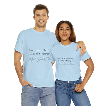 Unisex Heavy Cotton Tee - Invisible Battles, Visible Strength: Mental Health Matters