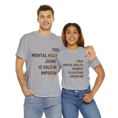 Unisex Heavy Cotton Tee - Your Mental Health Journey is Valid and Important