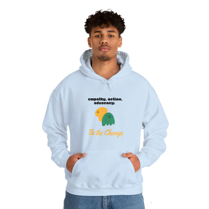 Unisex Hooded Sweatshirt - Empathy, Action, Advocacy: Be the Change