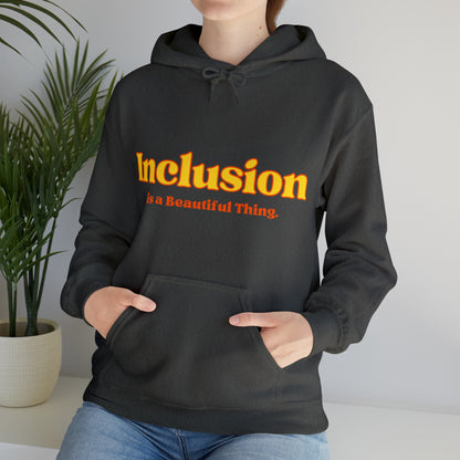 Unisex Hooded Sweatshirt - Inclusion is a Beautiful Thing