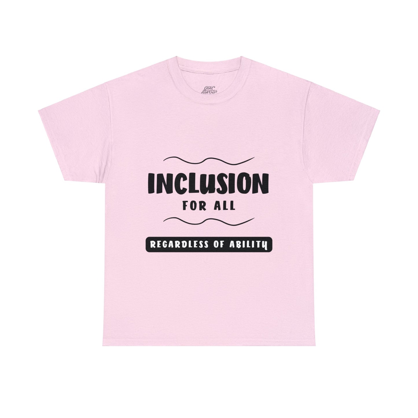 Unisex T-Shirt -  Inclusion for All, Regardless of Ability