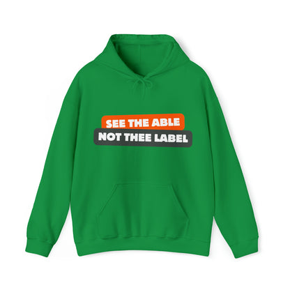 Unisex Hooded Sweatshirt - See the Able, Not the Label