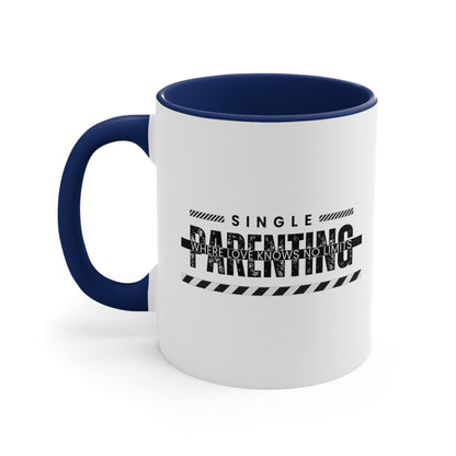 Accent Coffee Mug - Single Parenting: Where Love Knows No Limits