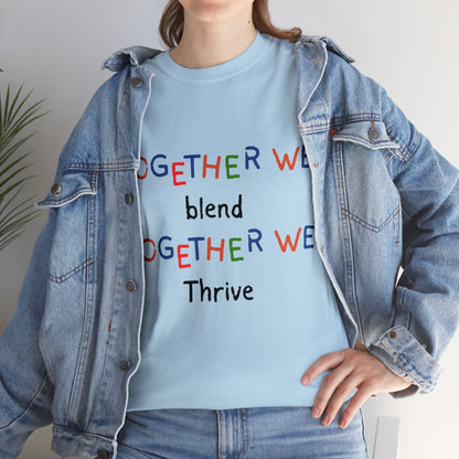 Unisex T-Shirt - Together We Blend, Together We Thrive