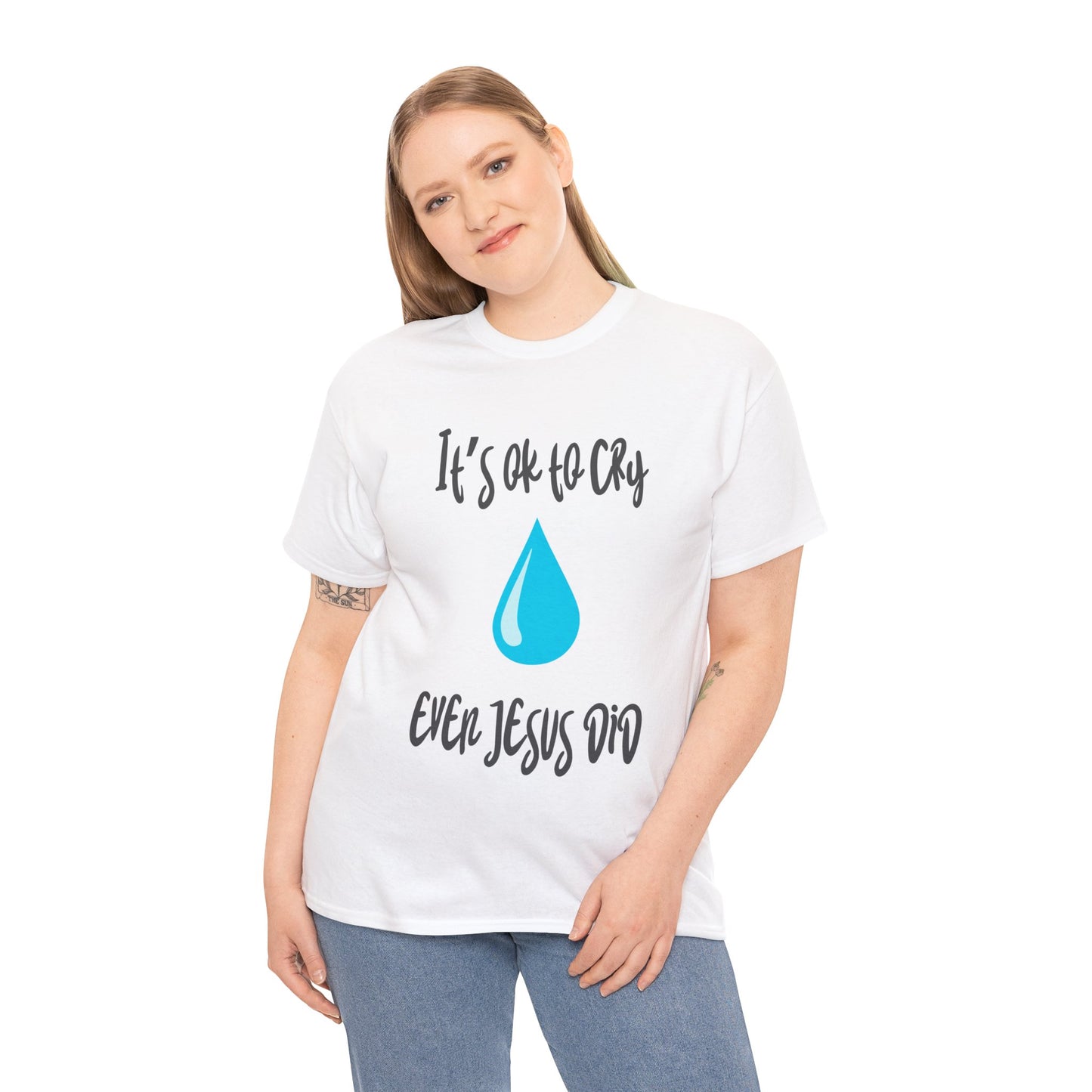 Unisex Heavy Cotton Tee - It’s okay to cry. Even Jesus did!