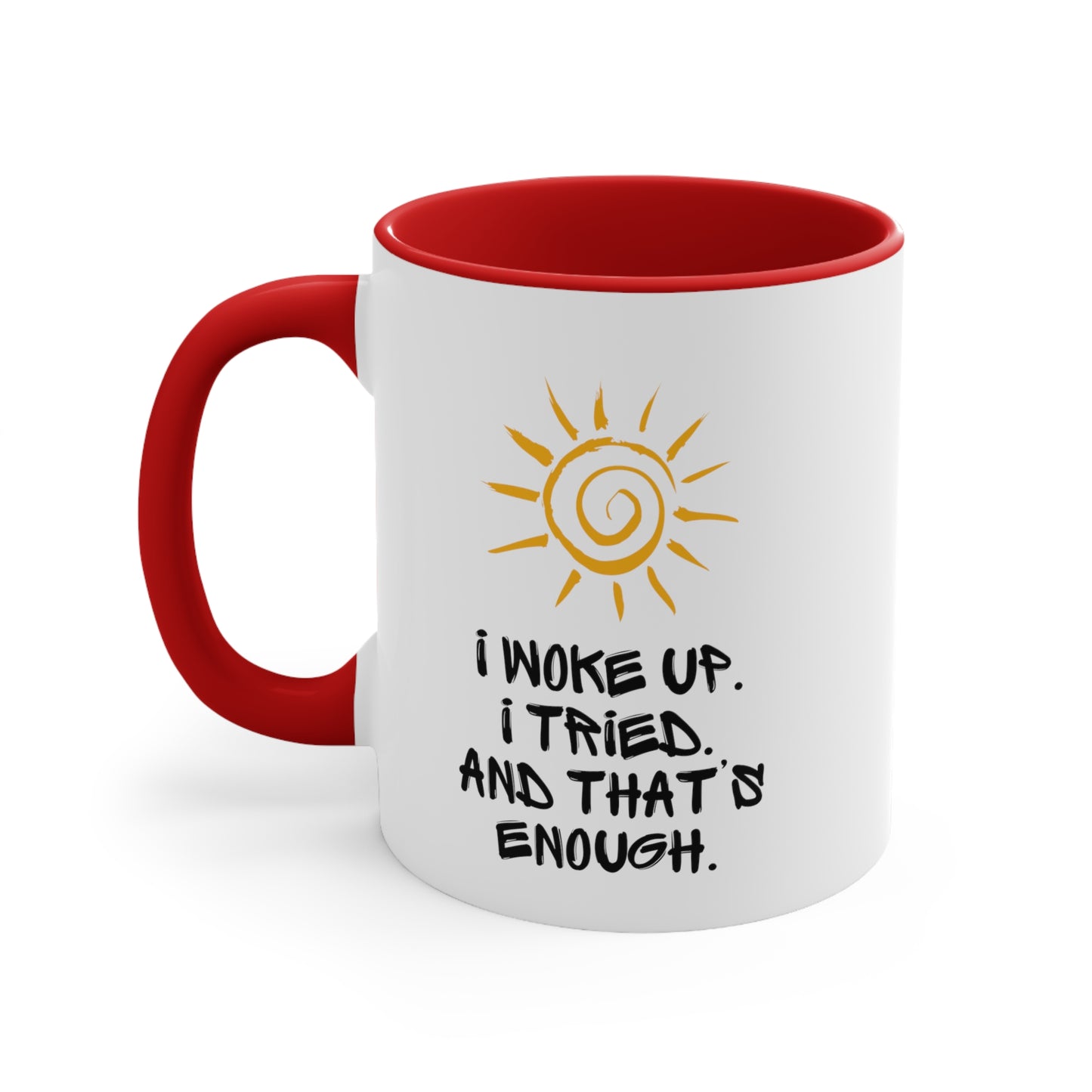 Accent Coffee Mug - I woke up. I tried. And that’s enough