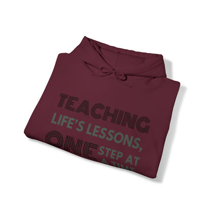 Unisex Hooded Sweatshirt - Teaching Life's Lessons, One Step at a Time