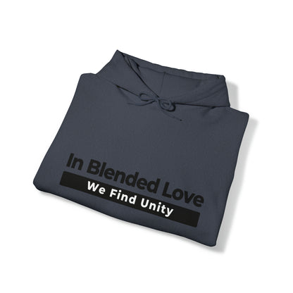 Unisex Hooded Sweatshirt - In Blended Love, We Find Unity