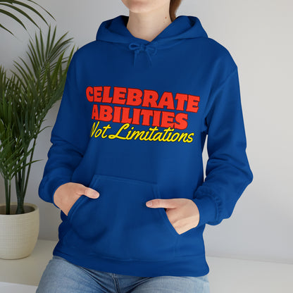 Unisex Hooded Sweatshirt - Celebrate Abilities, Not Limitations